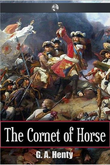 The Cornet of Horse - G. A. Henty