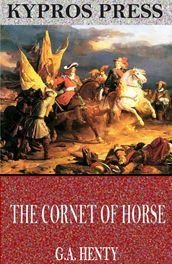 The Cornet of Horse: A Tale of the Marlborough s Wars