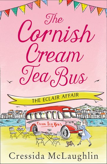 The Cornish Cream Tea Bus: Part Two  The Éclair Affair - Cressida McLaughlin