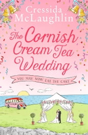 The Cornish Cream Tea Wedding: Part Three You May Now Eat The Cake