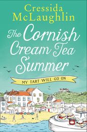 The Cornish Cream Tea Summer: Part Three My Tart Will Go On!