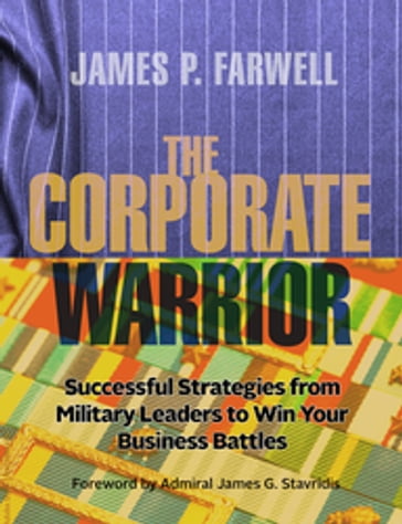 The Corporate Warrior - James P. Farwell