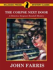 The Corpse Next Door: A Detective Sergeant Randall Mystery