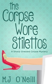 The Corpse Wore Stilettos