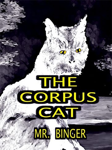 The Corpus Cat - Mr. Binger