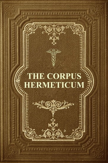 The Corpus Hermeticum - G. R. S. Mead