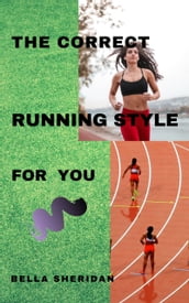 The Correct RUNNING STYLE For You