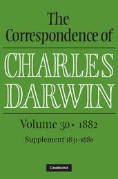 The Correspondence of Charles Darwin: Volume 30, 1882