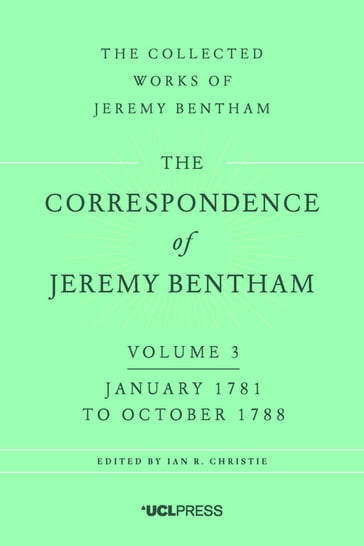 The Correspondence of Jeremy Bentham, Volume 3 - Jeremy Bentham - Professor J.H. Burns