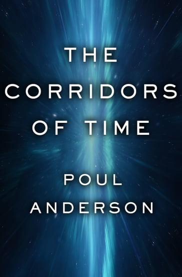 The Corridors of Time - Poul Anderson
