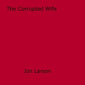 The Corrupted Wife