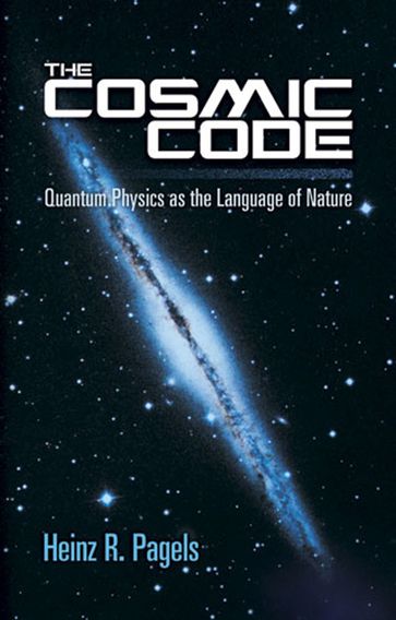 The Cosmic Code - Heinz R. Pagels