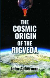 The Cosmic Origin of the Rigveda