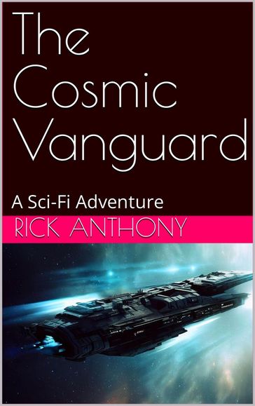 The Cosmic Vanguard - Rick Anthony