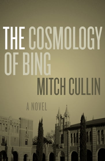 The Cosmology of Bing - Mitch Cullin