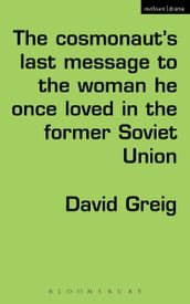 The Cosmonaut s Last Message to the Woman He Once Loved in the Former Soviet Union