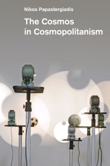 The Cosmos in Cosmopolitanism - Nikos Papastergiadis