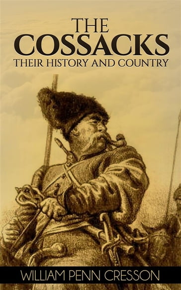 The Cossacks (Illustrated) - William Penn Cresson