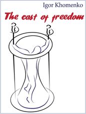 The Cost of Freedom