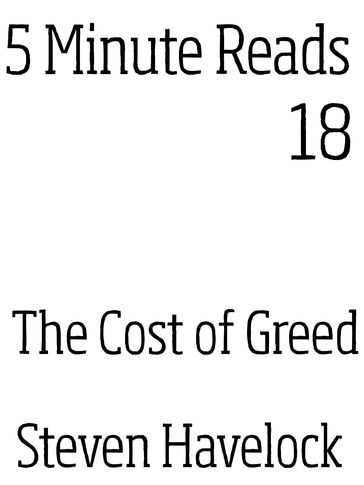 The Cost of Greed - Steven Havelock