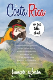 The Costa Rica No One Talks About