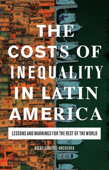 The Costs of Inequality in Latin America - Diego Sánchez-Ancochea