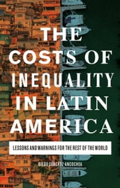 The Costs of Inequality in Latin America