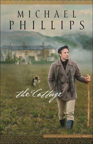 The Cottage (Secrets of the Shetlands Book #2) - Michael Phillips