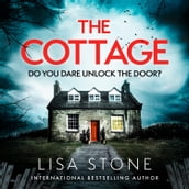 The Cottage: The gripping crime suspense thriller with a twist you ll never see coming