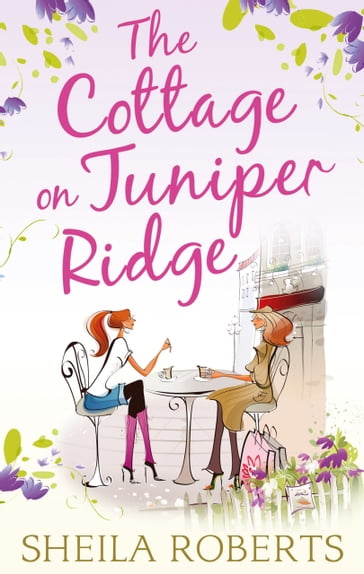 The Cottage on Juniper Ridge (Life in Icicle Falls, Book 4) - Sheila Roberts