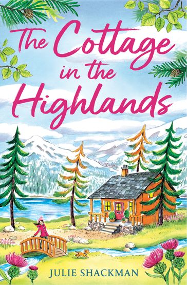 The Cottage in the Highlands (Scottish Escapes, Book 3) - Julie Shackman