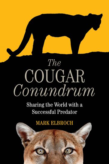 The Cougar Conundrum - Mark Elbroch