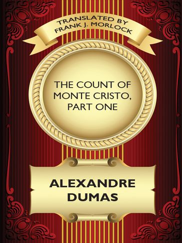 The Count of Monte Cristo, Part One - Alexandre Dumas - Frank J. Morlock