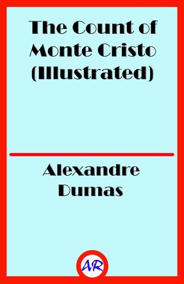 The Count of Monte Cristo (Illustrated) - Alexandre Dumas