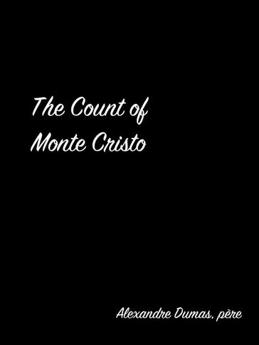 The Count of Monte Cristo - Alexandre (pére) Dumas