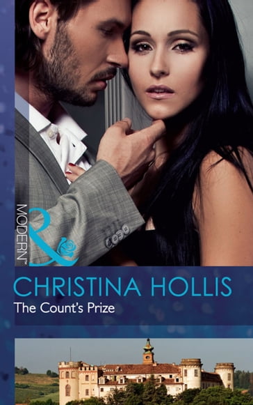 The Count's Prize (Mills & Boon Modern) - Christina Hollis