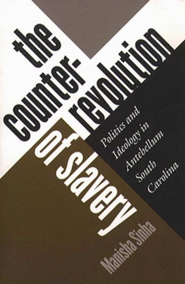 The Counterrevolution of Slavery - Manisha Sinha