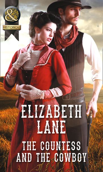 The Countess And The Cowboy (Mills & Boon Historical) - Elizabeth Lane