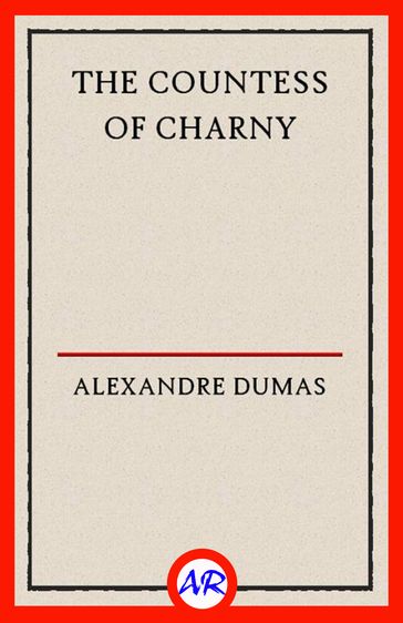 The Countess of Charny - Alexandre Dumas