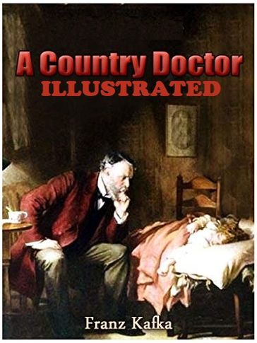 The Country Doctor Illustrated - Franz Kafka