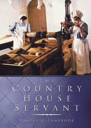 The Country House Servant - Pamela A Sambrook