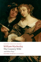 The Country Wife and Other Plays