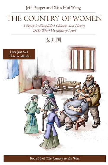 The Country of Women: A Story in Simplified Chinese and Pinyin, 1800 Word Vocabulary Level - Jeff Pepper - Xiao Hui Wang