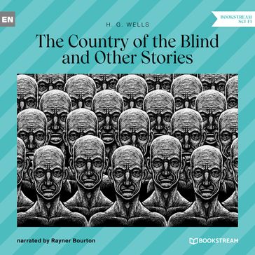 The Country of the Blind (Unabridged) - H. G. Wells