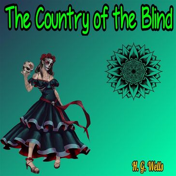 The Country of the Blind - H. G. Wells