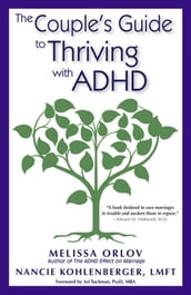 The Couple s Guide to Thriving with ADHD