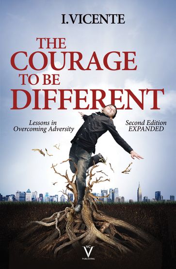 The Courage To Be Different (Second Edition) - I. Vicente