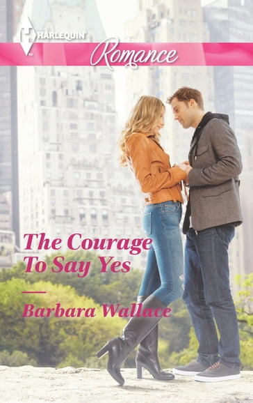 The Courage To Say Yes - Barbara Wallace
