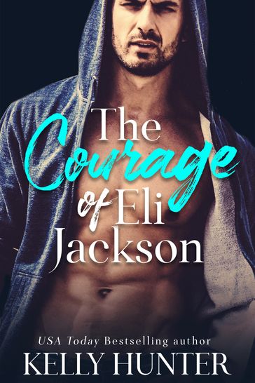 The Courage of Eli Jackson - Kelly Hunter