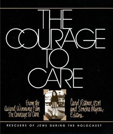 The Courage to Care - Carol Rittner - Sondra Myers